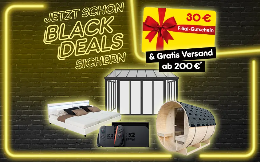Jetzt schon Black Deals sichern mit 30 Euro Filialgutschein und Gratis Versand ab 200 Euro mit Hochzahl 2 als Hinweis auf Rechtstext 