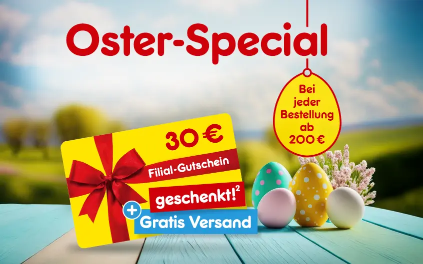 Oster-Special, bei jeder Bestellung ab 200&euro; einen 30&euro; Filial-Gutschein geschenkt plus gratis Versand hoch2 die auf den Rechtstext verweist