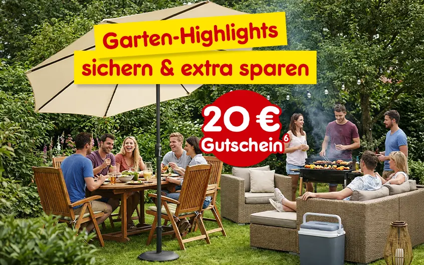 Garten Highlights sichern & extra sparen. 20&euro; Gutschein mit Hochzahl 6 die auf rechtliche Hinweise verweist.