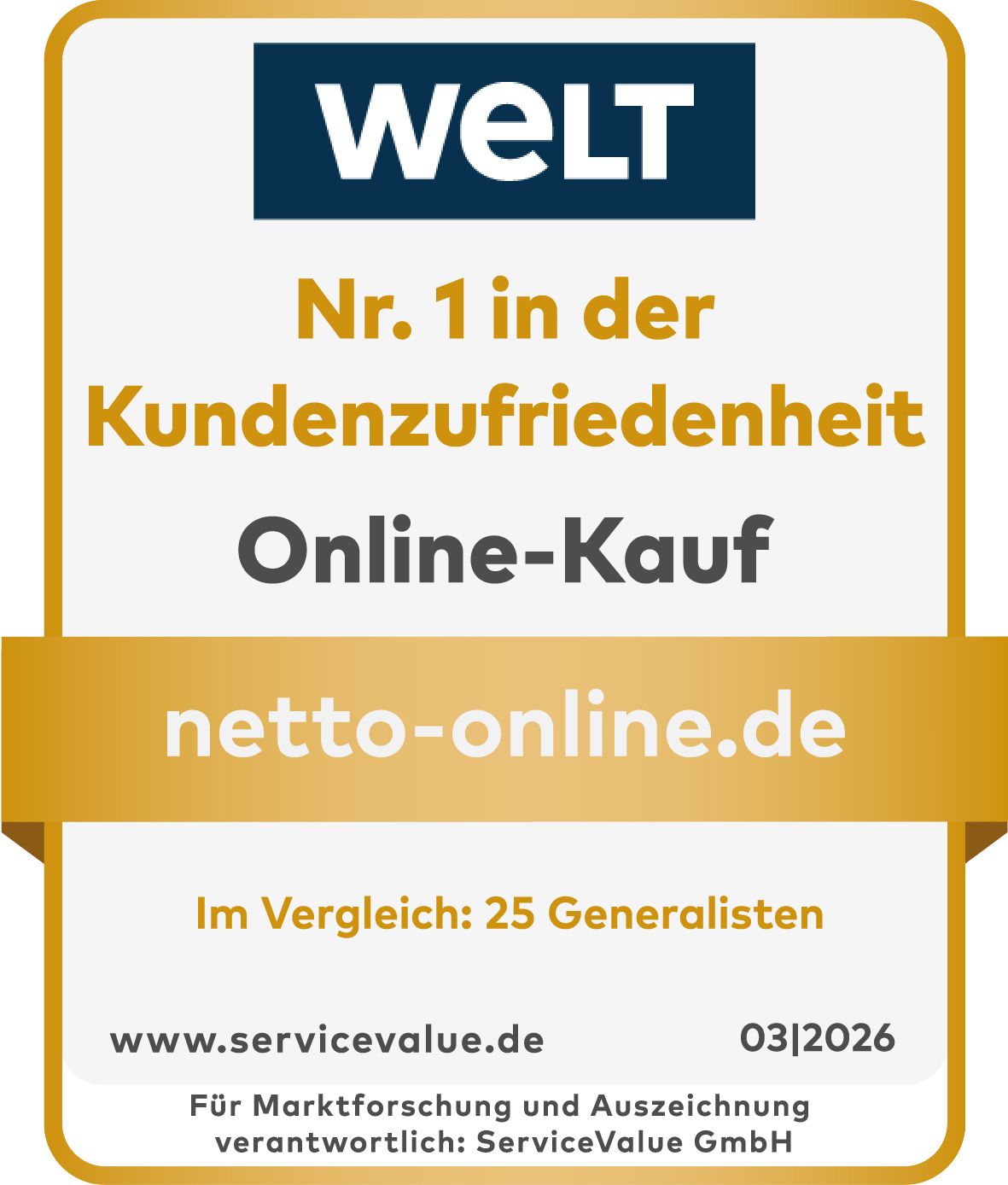 Weltsiegel Logo: netto-online.de ist Nummer 1 der Kundenzufriedenheit im Online-Kauf. Im Vergleich: 25 Generalisten. F&uuml;r Marktforschung und Auszeichnung verantwortlich: ServiceValue GmbH. Stand M&auml;rz 2026