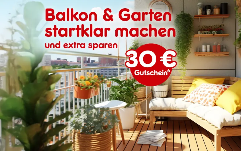Balkon & Garten startklar machen und extra sparen. 30&euro; Gutschein bei Netto online hoch 6, die auf rechtliche Hinweise verweist.