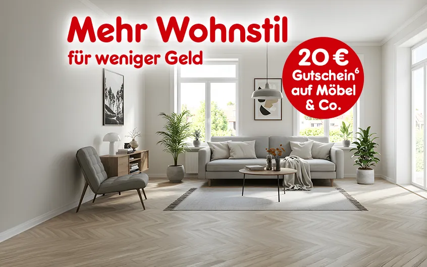 Mehr Wohnstil f&uuml;r weniger Geld mit einem 20 Euro Gutschein auf M&ouml;bel und Co. Mit Hochzahl 6 die als Hinweis auf Rechtstexte dabei steht
