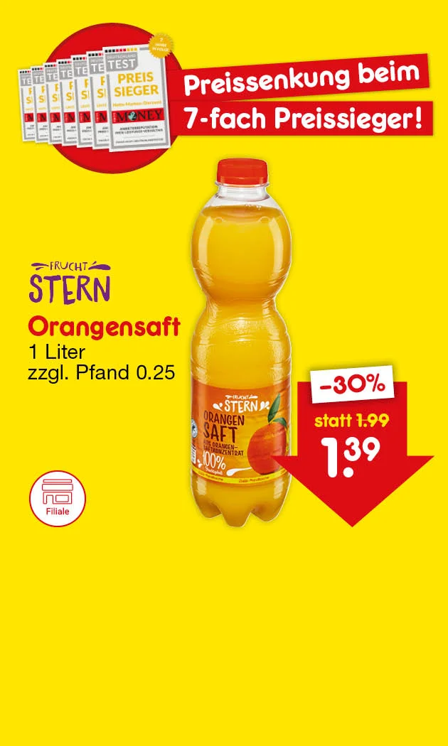 Diese Grafik zeigt auf gelbem Hintergrund links mehrere Testsiegel mit dem Hinweis &bdquo;Preis Sieger&ldquo; und den Text &bdquo;Preissenkung beim siebenfachen Preissieger!&ldquo;, in der Mitte eine Flasche Stern Orangensaft mit der Angabe &bdquo;ein Liter, zuz&uuml;glich f&uuml;nfundzwanzig Cent Pfand&ldquo;, rechts einen roten Preispfeil mit &bdquo;minus drei&szlig;ig Prozent&ldquo;, &bdquo;statt ein Euro neunundneunzig&ldquo; und dem neuen Preis &bdquo;ein Euro neununddrei&szlig;ig&ldquo;, sowie unten einen Button mit der Aufschrift &bdquo;Weitere preisgesenkte Artikel&ldquo;, der zum Klicken einl&auml;dt.