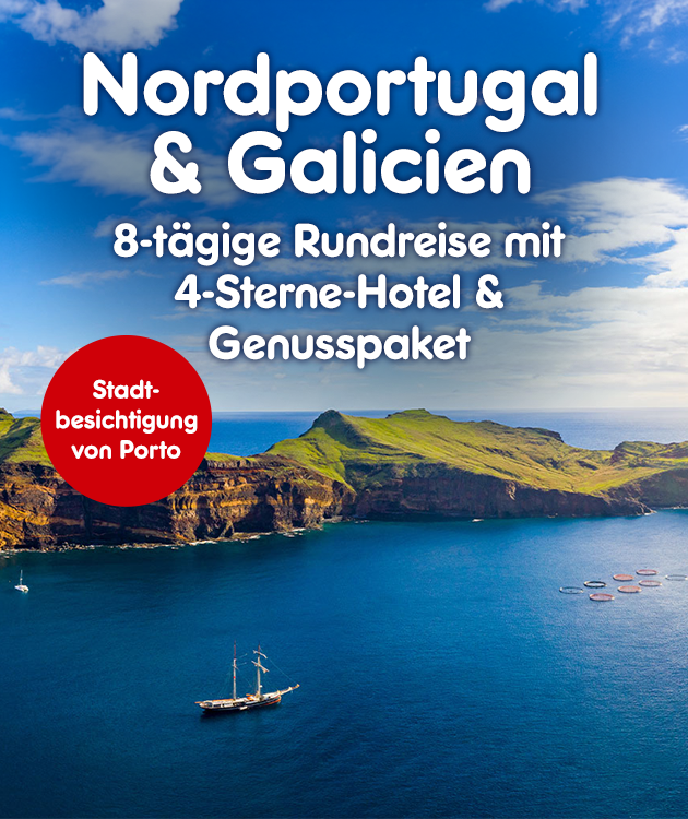 Nordportugal & Galicien. 8-t&auml;gige Rundreise mit 4-Sterne-Hotel & Genusspaket