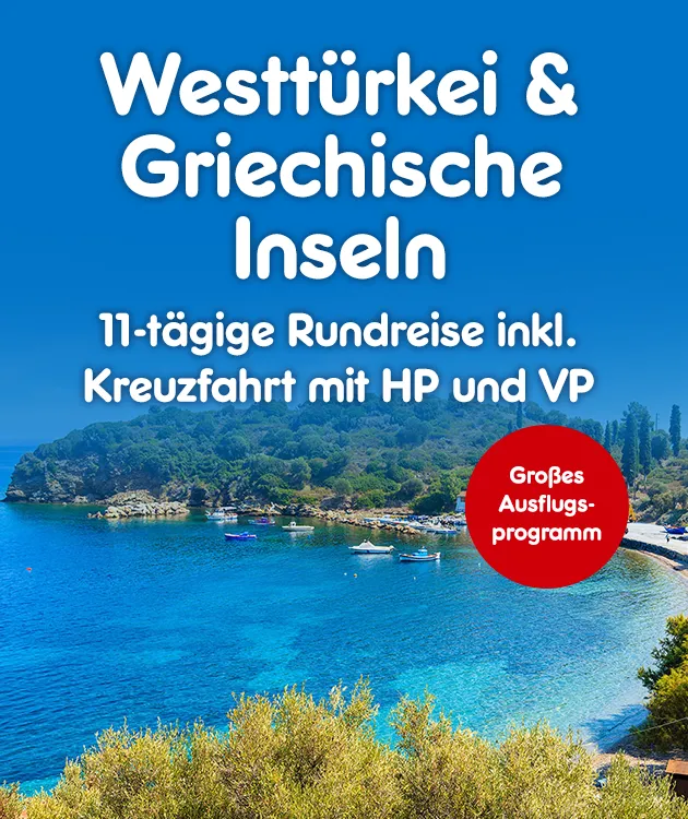 Westt&uuml;rkei & Griechische Inseln 11 t&auml;gige Rundreise inkl. Kreufahrt mit HP und VP und Gro&szlig;em Ausflugsprogramm
