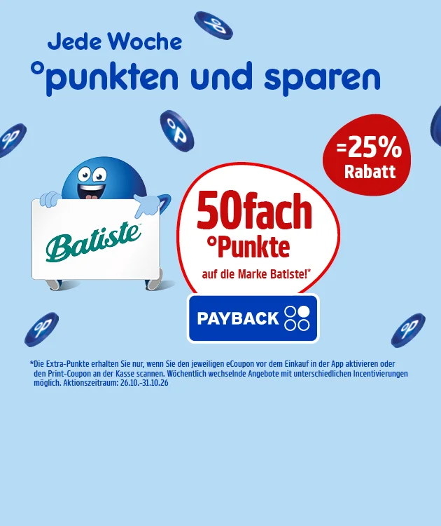 Diese Grafik zeigt auf hellblauem Hintergrund mit PAYBACK-Punkte-Symbolen die Aussage &bdquo;Jede Woche punkten und sparen&ldquo;. Ein blauer, fr&ouml;hlich l&auml;chelnder Pointee h&auml;lt ein Schild mit dem Batiste-Logo und zeigt auf f&uuml;nfzigfach Punkte auf die Marke Batiste hin; dies entspricht f&uuml;nfundzwanzig Prozent Rabatt. Der Hinweis lautet: Der jeweilige eCoupon muss vor dem Einkauf in der App aktiviert oder der Print-Coupon an der Kasse gescannt werden. W&ouml;chentlich wechselnde Angebote mit unterschiedlichen Incentivierungen m&ouml;glich. Der Aktionszeitraum ist vom sechsundzwanzigsten bis zum drei&szlig;igsten Oktober zweitausendsechsundzwanzig. Unten l&auml;dt ein Button &bdquo;Hier mehr erfahren&ldquo; zum Klicken ein.