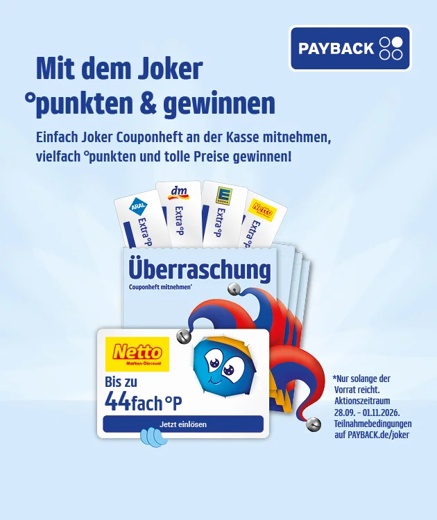 Diese Grafik zeigt auf hellblauem Hintergrund oben links das PAYBACK-Logo und den gro&szlig;en Text &bdquo;Mit dem Joker punkten und gewinnen&ldquo;. Darunter steht: &bdquo;Einfach Joker Couponheft an der Kasse mitnehmen, vielfach punkten und tolle Preise gewinnen!&ldquo; sowie der Hinweis &bdquo;Nur solange der Vorrat reicht. Aktionszeitraum achtundzwanzigster September bis erster November zweitausendsechsundzwanzig.&ldquo; Rechts sind mehrere Couponhefte und Karten mit Partnerlogos zu sehen, davor ein Heft mit der Aufschrift &bdquo;&Uuml;berraschung, Couponheft mitnehmen&ldquo; und eine Netto Marken-Discount Karte mit dem Gesicht des Jokers und dem Text &bdquo;Bis zu vierundvierzigfach punkten&ldquo;. Auf der Karte steht au&szlig;erdem &bdquo;Jetzt einl&ouml;sen&ldquo;. Unten l&auml;dt ein Button mit der Aufschrift &bdquo;Hier mehr erfahren&ldquo; zum Klicken ein.