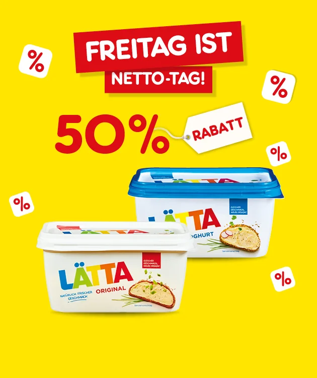 Diese Grafik zeigt vor gelbem Hintergrund mit kleinen Prozentzeichen den Schriftzug &bdquo;Freitag ist Netto-Tag!&ldquo; sowie &bdquo;f&uuml;nfzig Prozent Rabatt&ldquo;; abgebildet sind zwei L&Auml;TTA-Produkte, &bdquo;Original&ldquo; und &bdquo;Joghurt&ldquo;; unten befindet sich ein Button &bdquo;Weitere Knaller-Angebote&ldquo;, der zum Klicken einl&auml;dt.