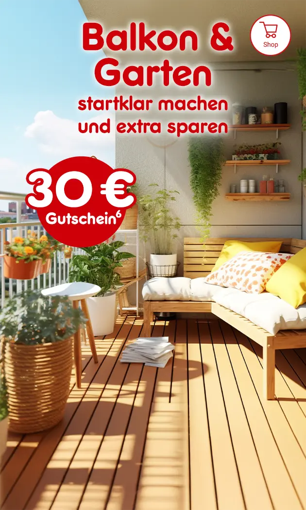 Balkon und Garten startklar machen und extra sparen. 30 &euro; Gutschein bei Netto online mit Hochzahl 6, die auf die rechtlichen Hinweise verweist.