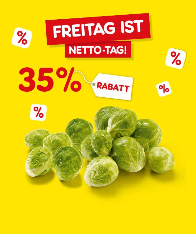 Diese Grafik zeigt auf gelbem Hintergrund mit mehreren Prozentzeichen die &Uuml;berschrift &bdquo;Freitag ist Netto-Tag!&ldquo; sowie den Hinweis &bdquo;f&uuml;nfzig Prozent Rabatt&ldquo;. Darunter ist Rosenkohl abgebildet. Ganz unten befindet sich ein Button mit der Aufschrift &bdquo;Weitere Knaller-Angebote&ldquo;, der zum Klicken einl&auml;dt.