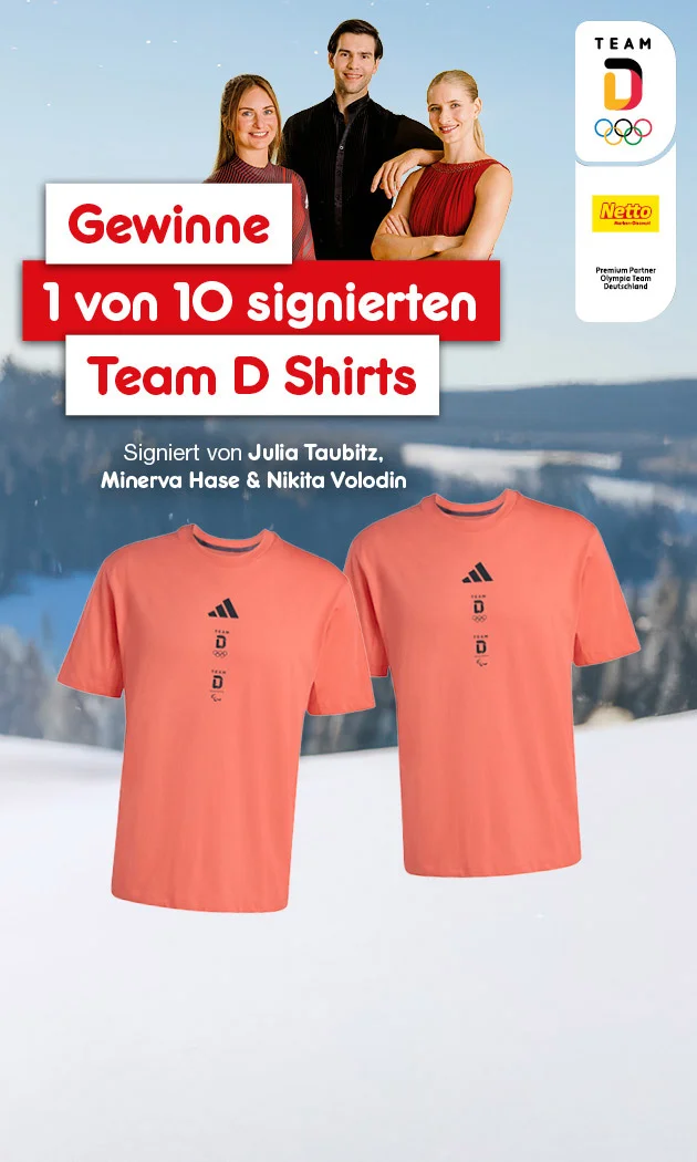 Die Sportlerinnen und Sportler Julia Taubitz, Minerva Hase und Nikita Volodin sind vor einer verschneiten Berglandschaft abgebildet. Daneben stehen zwei rote Team D T-Shirts, die von diesen Sportlerinnen und Sportlern signiert werden. Oben steht in gro&szlig;en roten und wei&szlig;en Buchstaben: &bdquo;Gewinne eins von zehn signierten Team D Shirts&ldquo;. In der rechten oberen Ecke befinden sich die Logos von Team Deutschland und Netto. Am unteren Rand ist ein wei&szlig;er Button mit rotem Rand und der Aufschrift &bdquo;Hier geht&rsquo;s zum Gewinnspiel&ldquo;, der zum Klicken einl&auml;dt.