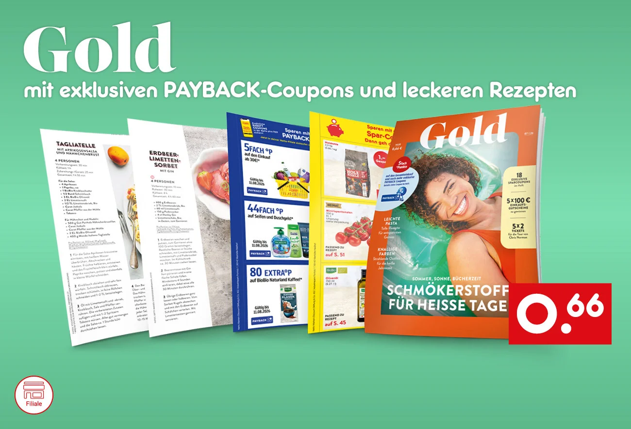 Diese Grafik zeigt auf t&uuml;rkisgr&uuml;nem Verlaufshintergrund oben links den Schriftzug &bdquo;Gold&ldquo; sowie den Text &bdquo;mit exklusiven PAYBACK-Coupons und leckeren Rezepten&ldquo;. Darunter sind aufgef&auml;cherte Heftseiten zu sehen: zwei Rezeptseiten, mehrere Seiten mit PAYBACK-Coupons mit sichtbaren Vorteilen wie &bdquo;vierundvierzigfach Punkte&ldquo; und &bdquo;achtzig Extrapunkte&ldquo; sowie rechts das Titelblatt des &bdquo;Gold&ldquo;-Hefts. Unten rechts steht im roten Kasten &bdquo;sechsundsechzig Cent&ldquo;. Ganz unten befindet sich der Button &bdquo;Blick ins Heft&ldquo;, der zum Klicken einl&auml;dt.