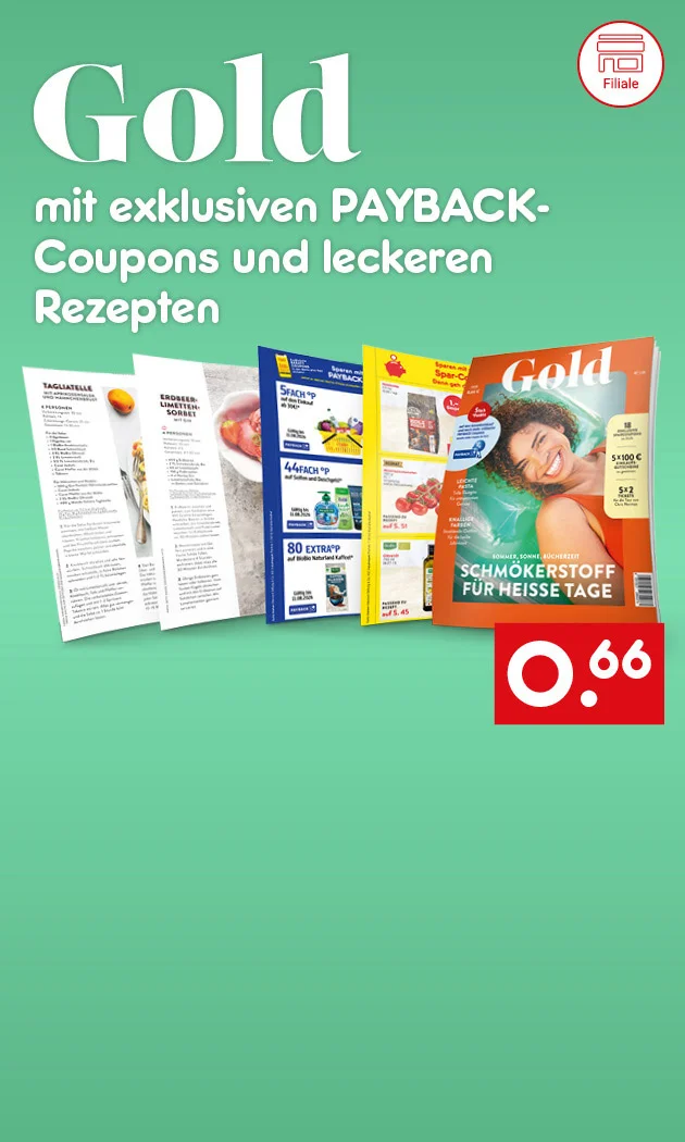 Diese Grafik zeigt auf t&uuml;rkisgr&uuml;nem Verlaufshintergrund oben links den Schriftzug &bdquo;Gold&ldquo; sowie den Text &bdquo;mit exklusiven PAYBACK-Coupons und leckeren Rezepten&ldquo;. Darunter sind aufgef&auml;cherte Heftseiten zu sehen: zwei Rezeptseiten, mehrere Seiten mit PAYBACK-Coupons mit sichtbaren Vorteilen wie &bdquo;vierundvierzigfach Punkte&ldquo; und &bdquo;achtzig Extrapunkte&ldquo; sowie rechts das Titelblatt des &bdquo;Gold&ldquo;-Hefts. Unten rechts steht im roten Kasten &bdquo;sechsundsechzig Cent&ldquo;. Ganz unten befindet sich der Button &bdquo;Blick ins Heft&ldquo;, der zum Klicken einl&auml;dt.