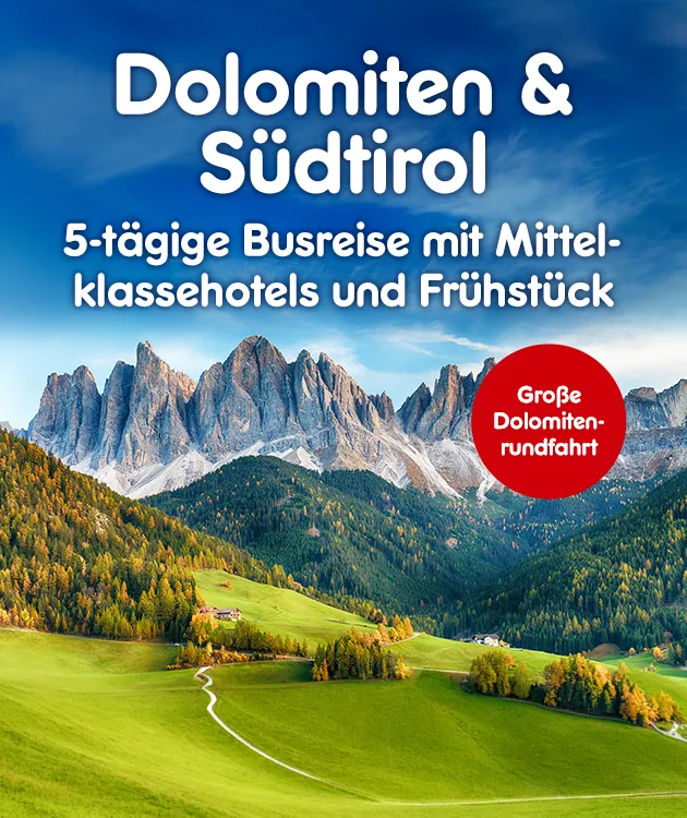 Dolomiten und S&uuml;dtirol, Gro&szlig;e Dolomitenrundfahrt, 5-t&auml;gige Busreise mit Mittelklassehotels und Fr&uuml;hst&uuml;ck.
