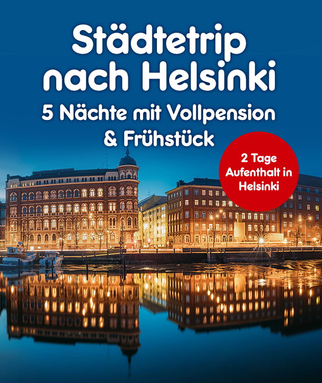 5 N&auml;chte mit Vollpension & Fr&uuml;hst&uuml;ck. 2 Tage Aufenthalt in Helsinki.
