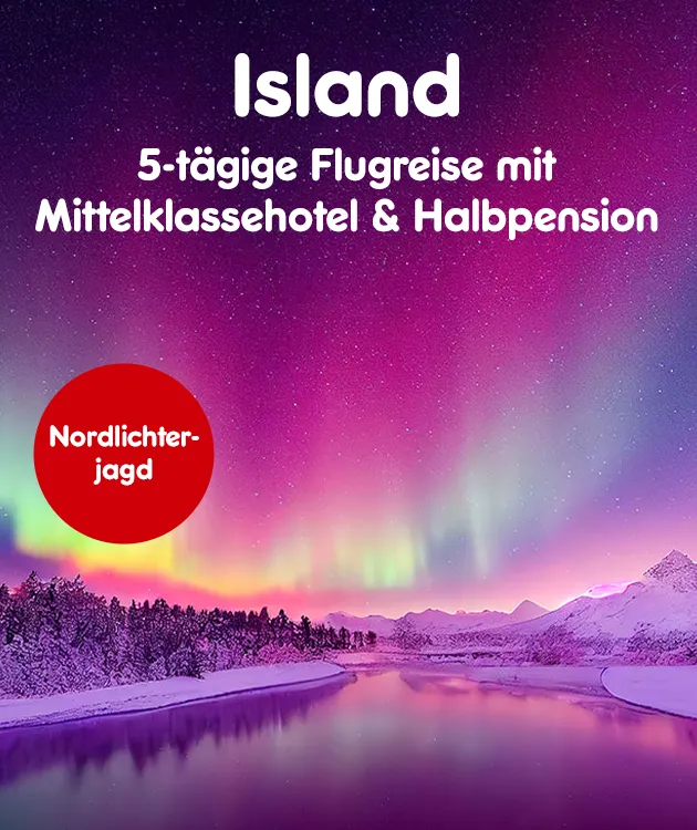 Island - 5 Tage Flugreise mit Mittelklassehotel & Halbpension auf Nordlichterjagd bei Netto Online