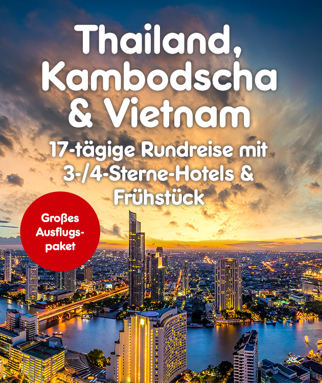Thailand, Kambodscha & Vietnam. 17-t&auml;gige Rundreise mit 3-/4-Sterne-Hotels & Fr&uuml;hst&uuml;ck