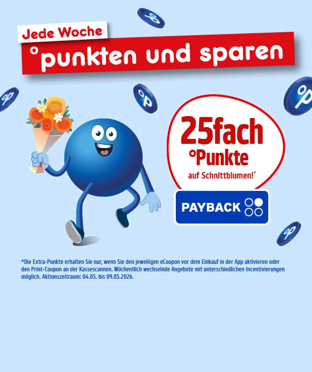Diese Grafik zeigt einen hellblauen Hintergrund mit mehreren PAYBACK-Punkten. Oben links steht &bdquo;Jede Woche&ldquo;, darunter als Headline in einem roten Balken &bdquo;&deg;punkten und sparen&ldquo;. Links l&auml;uft ein blauer Pointee und h&auml;lt einen Blumenstrau&szlig;. Rechts steht in einem wei&szlig;en Kreis mit roter Umrandung: &bdquo;f&uuml;nfundzwanzigfach &deg;Punkte auf Schnittblumen!&ldquo; mit Sternchen; darunter das PAYBACK-Logo. Unten steht der Sternchentext klein: &bdquo;Die Extra-Punkte erhalten Sie nur, wenn Sie den jeweiligen eCoupon vor dem Einkauf in der App aktivieren oder den Print-Coupon an der Kasse scannen. W&ouml;chentlich wechselnde Angebote mit unterschiedlichen Incentivierungen m&ouml;glich. Aktionszeitraum: vierter f&uuml;nfter bis neunter f&uuml;nfter zweitausendsechsundzwanzig.&ldquo; Ganz unten ist ein Button &bdquo;Hier mehr erfahren&ldquo;, der zum Klicken einl&auml;dt.