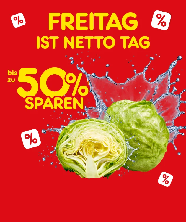 Diese Grafik zeigt auf rotem Hintergrund die gelbe &Uuml;berschrift &bdquo;Freitag ist Netto Tag&ldquo; sowie &bdquo;bis zu einundf&uuml;nfzig Prozent sparen&ldquo;. Abgebildet sind ein aufgeschnittener Eisbergsalat und ein Salatkopf, die von spritzendem Wasser umgeben sind, sowie drei kleine Prozentzeichen. Der wei&szlig;e Butten unten &bdquo;Weitere Knaller-Angebote entdecken&ldquo; l&auml;dt zum Klicken ein.