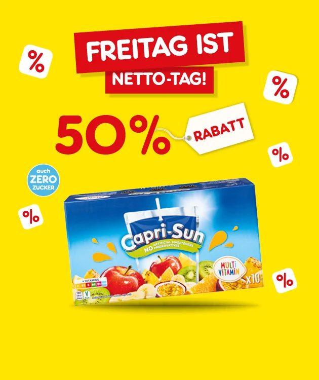 Diese Grafik zeigt einen kr&auml;ftig gelben Hintergrund mit kleinen roten und wei&szlig;en Prozentzeichen und Rabatt-Hinweisen. Oben steht in einem roten Banner &bdquo;Freitag ist&ldquo; und darunter in einem kleineren roten Banner &bdquo;Netto-tag!&ldquo;. Mittig steht gro&szlig; &bdquo;f&uuml;nfzig Prozent&ldquo;, daneben ein schr&auml;ges wei&szlig;es Label &bdquo;Rabatt&ldquo;. Rechts ist eine Capri-Sun-Multipackung abgebildet. Links daneben befindet sich ein runder, heller Hinweis mit der Aufschrift &bdquo;ohne Zuckerzusatz&ldquo;. Ganz unten mittig ein wei&szlig;er Button mit roter Umrandung und roter Schrift &bdquo;Weitere Knaller-Angebote&ldquo;, der zum Klicken einl&auml;dt.