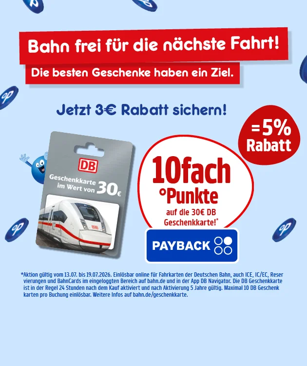 Diese Grafik zeigt auf hellblauem Hintergrund mit schwebenden PAYBACK-Punktesymbolen oben die roten Schriftfelder &bdquo;Bahn frei f&uuml;r die n&auml;chste Fahrt!&ldquo; und &bdquo;Die besten Geschenke haben ein Ziel.&ldquo;. Darunter steht: &bdquo;Jetzt drei Euro Rabatt sichern!&ldquo;. Links unten ist eine DB-Geschenkkarte im Wert von drei&szlig;ig Euro mit einem Zugmotiv zu sehen, hinter der ein blauer Pointee hervorlugt. Rechts steht in einem wei&szlig;en Kreis mit roter Umrandung: &bdquo;zehnfach &deg;Punkte auf die drei&szlig;ig Euro DB Geschenkkarte&ldquo; mit einem hochgestellten Sternchen. Daneben befindet sich ein roter Kreis mit dem Text &bdquo;gleich f&uuml;nf Prozent Rabatt&ldquo;. Unter dem Kreis steht das blaue PAYBACK-Logo. Unten steht der Hinweistext: &bdquo;Aktion g&uuml;ltig vom dreizehnten Juli bis neunzehnten Juli zweitausendsechsundzwanzig. Einl&ouml;sbar online f&uuml;r Fahrkarten der Deutschen Bahn, auch ICE, IC und EC, Reservierungen und BahnCards im eingel&ouml;sten Bereich auf bahn.de und in der App DB Navigator. Die DB Geschenkkarte ist in der Regel vierundzwanzig Stunden nach dem Kauf aktiviert und nach Aktivierung f&uuml;nf Jahre g&uuml;ltig. Maximal zehn DB Geschenkkarten pro Buchung einl&ouml;sbar. Weitere Infos auf bahn.de slash geschenkkarte.&ldquo; Ganz unten befindet sich ein wei&szlig;er Button mit roter Umrandung und der Aufschrift &bdquo;Hier mehr erfahren&ldquo;, der zum Klicken einl&auml;dt.
