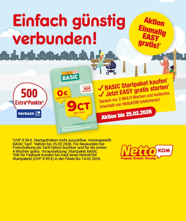 Grafik mit dem Titel &bdquo;Einfach g&uuml;nstig verbunden!&ldquo; in gro&szlig;en roten Buchstaben auf hellblauem Hintergrund mit stilisierter Stadt und Menschen im Hintergrund. Links ein wei&szlig;er Kreis mit dem Hinweis &bdquo;F&uuml;nfhundert Extra-Punkte&ldquo; und Payback-Logo. Rechts oben ein gelber Kreis mit roter Schrift: &bdquo;Aktion Einmalig EASY gratis!&ldquo;. In der Mitte ein abgebildetes NettoKOM BASIC Prepaid-Startpaket mit dem Hinweis: &bdquo;Null Euro Startpaket, neun Cent pro Minute oder SMS&ldquo;. Daneben ein gelbes Feld mit roter Schrift: &bdquo;BASIC Startpaket kaufen, jetzt EASY gratis starten. Danach nur zwei Euro neunundneunzig f&uuml;r vier Wochen und kostenlos innerhalb von NettoKOM telefonieren.&ldquo; Darunter ein roter Balken: &bdquo;Aktion bis f&uuml;nfundzwanzig Februar zweitausendsechsundzwanzig&ldquo;. Unten das NettoKOM-Logo mit dem Slogan &bdquo;Prepaid. Einfach. G&uuml;nstig.&ldquo; und Sternchentext: &bdquo;Unverbindliche Preisempfehlung neun Euro neunundneunzig. Startguthaben nicht auszahlbar. Voraussetzung: BASIC Tarif. Aktion bis f&uuml;nfundzwanzig Februar zweitausendsechsundzwanzig. F&uuml;r Neukunden bei Freischaltung als Tarif-Option buchbar und f&uuml;r die ersten vier Wochen gratis. Gilt f&uuml;r Payback Kunden beim Erwerb eines NettoKOM Startpakets (unverbindliche Preisempfehlung neun Euro neunundneunzig) in der Filiale bis vierzehn Februar zweitausendsechsundzwanzig.&ldquo; Ganz unten rechts ein roter Button mit wei&szlig;er Schrift: &bdquo;Hier mehr erfahren&ldquo;, der zum Klicken einl&auml;dt.