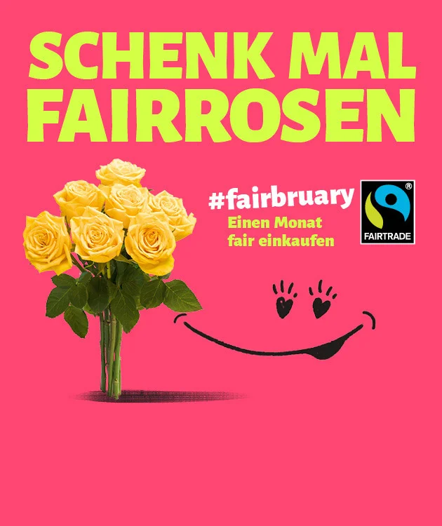 Grafik mit einem Strau&szlig; gelber Rosen auf pinkem Hintergrund. Rechts oben in gro&szlig;er gelber Schrift: &bdquo;Schenk mal Fairrosen&ldquo;. Darunter steht in wei&szlig;er und gr&uuml;ner Schrift: &bdquo;Hashtag fairbruary Einen Monat fair einkaufen&ldquo;. Daneben befindet sich das Fairtrade-Logo. In der Mitte ist ein gro&szlig;es, gezeichnetes, l&auml;chelndes Gesicht mit geschwungenem Mund und herzf&ouml;rmigen Augen zu sehen. Unten rechts befindet sich ein gelber Button mit wei&szlig;em Feld und roter Schrift: &bdquo;Hier mehr erfahren&ldquo;, der zum Klicken einl&auml;dt.