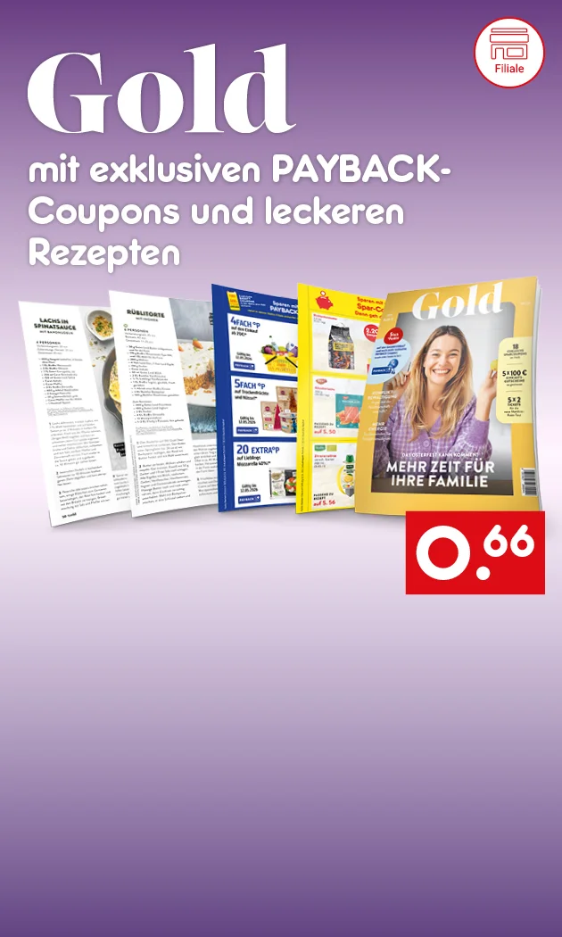 Grafik: &bdquo;Gold &ndash; mit exklusiven PAYBACK-Coupons und leckeren Rezepten&ldquo;. Abgebildet sind aufgeschlagene Magazinseiten mit Rezepten und Coupon-Seiten sowie das Titelbild &bdquo;Gold&ldquo;. Rechts ein rotes Feld mit &bdquo;sechsundsechzig Cent&ldquo;. Unten ein wei&szlig;er Button &bdquo;Blick ins Heft&ldquo;, der zum Klicken einl&auml;dt.