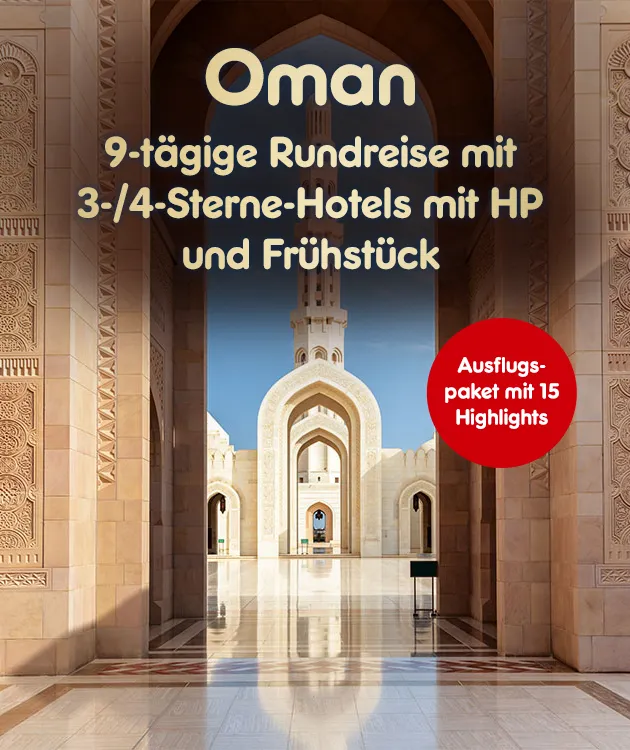 Oman 9 t&auml;gige Rundreise mit 3 und 4 Sterne Hotels mit Halbpension und Fr&uuml;hst&uuml;ck und Ausflugspaket mit 15 Ausfl&uuml;gen bei Netto Markendiscount