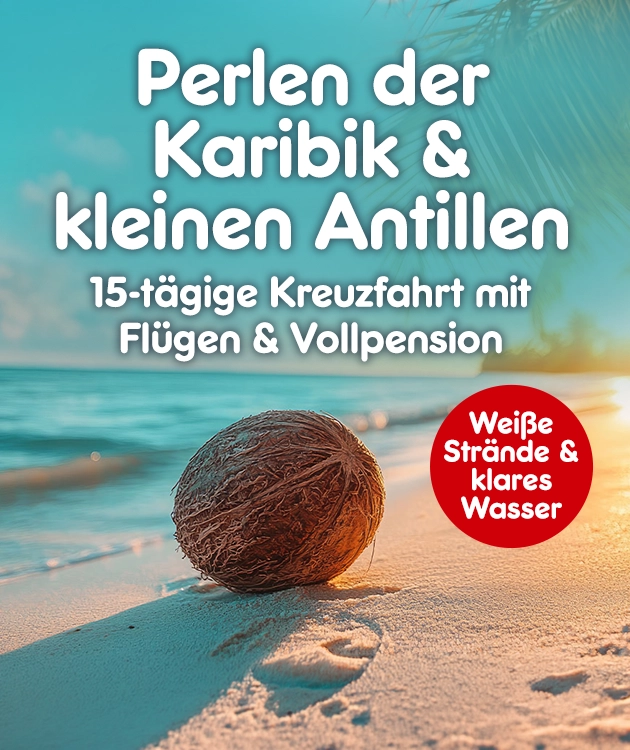 Perlen der Karibik & kleinen Antillen. 15 t&auml;gige kreuzfahrt mit fl&uuml;gen und Vollpension +wei&szlig;e st&auml;nde & klares Wasser