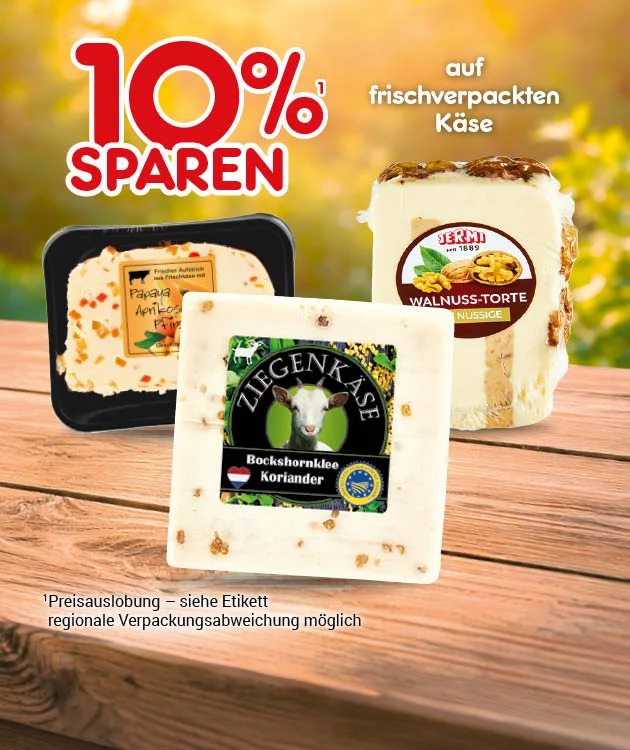 Diese Grafik zeigt auf einem warmen, unscharfen Hintergrund mit Holztisch den Text &bdquo;zehn Prozent sparen&ldquo; und daneben &bdquo;auf frischverpackten K&auml;se&ldquo;. Abgebildet sind mehrere verpackte K&auml;sesorten. Unten steht der Hinweis &bdquo;Preisauslobung &ndash; siehe Etikett&ldquo;. Ganz unten befindet sich ein wei&szlig;er Button mit roter Umrandung und roter Schrift &bdquo;Weitere Sparangebote entdecken&ldquo;, der zum Klicken einl&auml;dt.