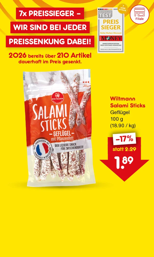 Auf der Werbegrafik mit leuchtend gelbem Hintergrund und roten Aktionsfl&auml;chen steht die Headline &bdquo;7x Preissieger &ndash; Wir sind bei jeder Preissenkung dabei!&ldquo;. Links ist das Siegel &bdquo;Deutschland Test Preissieger&ldquo; abgebildet, erg&auml;nzt durch den Hinweis, dass 2026 bereits &uuml;ber 210 Artikel dauerhaft im Preis gesenkt wurden. Rechts ist eine Packung Wiltmann Salami Sticks Gefl&uuml;gel (100 g) zu sehen. Daneben wird die Preisreduzierung von 17 % hervorgehoben, mit einem Angebotspreis von 1,89 &euro; statt 2,29 &euro; (18,90 &euro;/kg).