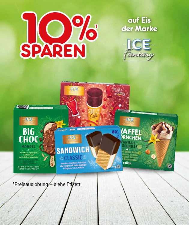 Diese Grafik zeigt auf gr&uuml;nem Hintergrund den Hinweis &bdquo;zehn Prozent sparen&ldquo;, den Zusatz &bdquo;auf Eis der Marke Ice Fantasy&ldquo;, mehrere Eisprodukte mit den Bezeichnungen &bdquo;Big Choc&ldquo;, &bdquo;Sandwich Klasse&ldquo; und &bdquo;Waffel H&ouml;rnchen&ldquo;, die Fu&szlig;note &bdquo;Sternchen Preisauslobung &ndash; siehe Etikett&ldquo; und unten den Button &bdquo;Weitere Sparangebote entdecken&ldquo;, der zum Klicken einl&auml;dt.