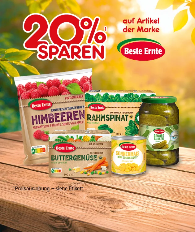 Diese Grafik zeigt einen warmen Natur-Hintergrund mit Holzbrett. Oben links steht &bdquo;zwanzig Prozent sparen&ldquo;, rechts daneben &bdquo;auf Artikel der Marke Beste Ernte&ldquo; mit Beste-Ernte-Logo. Unten sind mehrere Beste-Ernte-Produkte abgebildet, darunter &bdquo;Himbeeren&ldquo;, &bdquo;Rahmspinat&ldquo;, &bdquo;Buttergem&uuml;se&ldquo;, ein Glas &bdquo;Apfelrotkohl&ldquo; und eine Dose. Unten steht klein &bdquo;Preisauslobung &ndash; siehe Etikett&ldquo;. Ganz unten ist ein Button &bdquo;Jetzt Sparangebote entdecken&ldquo;, der zum Klicken einl&auml;dt.