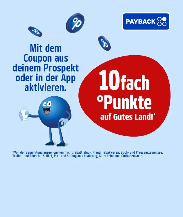 Grafik mit hellblauem Hintergrund und Payback-Logo oben rechts. Links steht in blauer Schrift: &bdquo;Mit dem Coupon aus deinem Prospekt oder in der App aktivieren.&ldquo; Daneben sitzt ein blauer Pointee fr&ouml;hlich l&auml;chelnd auf einem St&uuml;ck K&auml;se. Rechts ein gro&szlig;er roter Kreis mit wei&szlig;er Schrift: &bdquo;F&uuml;nffach Punkte auf Gutes Land!&ldquo;. Am unteren Rand steht der Hinweistext: &bdquo;Von der Bepunktung ausgenommen sind nicht rabattf&auml;hige Pfand-, Tabakwaren, Buch- und Presseerzeugnisse, Tchibo- und Eduscho-Artikel, Pre- und Anfangsmarkingartikel, Gutscheine und Guthabenkarten.&ldquo; Unten mittig befindet sich ein wei&szlig;er Button mit rotem Rand und der Aufschrift &bdquo;Hier Angebote entdecken&ldquo;, der zum Klicken einl&auml;dt.