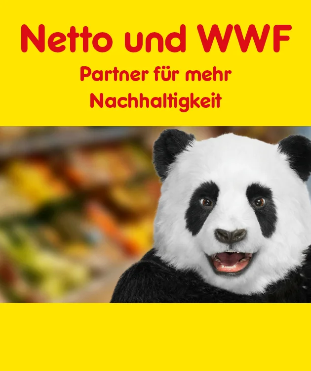 Im Vordergrund ist ein Panda zu sehen. Hintergrund zeigt verschwommene Lebensmittel. Oben steht der Text "Netto und WWF - Partner f&uuml;r mehr Nachhaltigkeit". Unten befindet sich ein Button "Hier mehr erfahren".