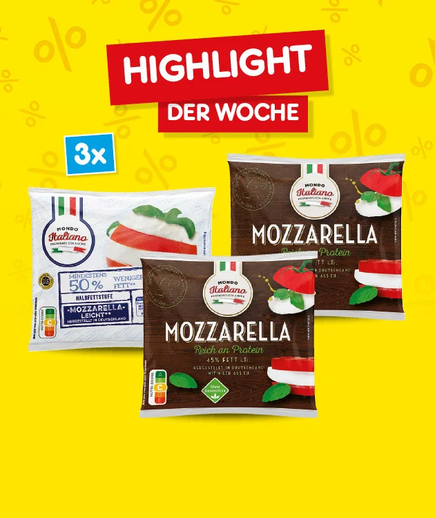 Grafik mit gelbem Hintergrund und dem roten Schriftzug &bdquo;Highlight der Woche&ldquo;. Links oben ein blaues Feld mit &bdquo;drei Mal&ldquo;. Im Vordergrund sind drei Packungen Mozzarella von Mondo Italiano zu sehen, zwei in schwarzer Verpackung und eine in wei&szlig;er Verpackung. Unten mittig befindet sich ein wei&szlig;er Button mit rotem Rand und roter Schrift: &bdquo;Weitere Angebote entdecken&ldquo;, der zum Klicken einl&auml;dt.