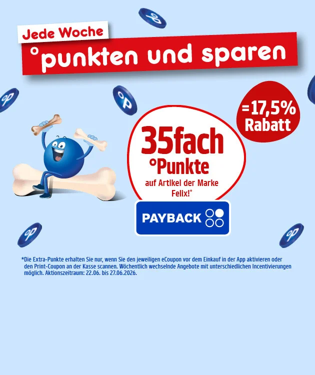 Diese Grafik zeigt einen hellblauen Hintergrund mit dem Schriftzug &bdquo;Jede Woche punkten und sparen&ldquo;. Rundherum schweben mehrere blaue PAYBACK-Punkte-Symbole, und links sitzt eine blauer Pointee fr&ouml;hlich auf zwei Knochen und h&auml;lt weitere Knochen in den H&auml;nden. In der Mitte steht in einem roten Kreis: &bdquo;f&uuml;nfunddrei&szlig;igfach Punkte auf Artikel der Marke Felix&ldquo;, darunter ist das PAYBACK-Logo zu sehen. Rechts steht in einem roten Kreis &bdquo;gleich siebzehn Komma f&uuml;nf Prozent Rabatt&ldquo;. Unten steht in kleiner Schrift, dass die Extra-Punkte nur mit aktiviertem eCoupon in der App oder mit gescanntem Print-Coupon an der Kasse gelten, dass die Angebote w&ouml;chentlich wechseln k&ouml;nnen und dass der Aktionszeitraum vom zweiundzwanzigsten Juni bis zum siebenundzwanzigsten Juni zweitausendsechsundzwanzig l&auml;uft. Unten l&auml;dt der Button &bdquo;Hier mehr erfahren&ldquo; zum Klicken ein.