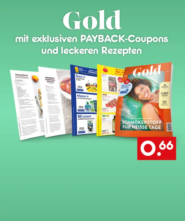 Diese Grafik zeigt auf t&uuml;rkisgr&uuml;nem Verlaufshintergrund oben links den Schriftzug &bdquo;Gold&ldquo; sowie den Text &bdquo;mit exklusiven PAYBACK-Coupons und leckeren Rezepten&ldquo;. Darunter sind aufgef&auml;cherte Heftseiten zu sehen: zwei Rezeptseiten, mehrere Seiten mit PAYBACK-Coupons mit sichtbaren Vorteilen wie &bdquo;vierundvierzigfach Punkte&ldquo; und &bdquo;achtzig Extrapunkte&ldquo; sowie rechts das Titelblatt des &bdquo;Gold&ldquo;-Hefts. Unten rechts steht im roten Kasten &bdquo;sechsundsechzig Cent&ldquo;. Ganz unten befindet sich der Button &bdquo;Blick ins Heft&ldquo;, der zum Klicken einl&auml;dt.