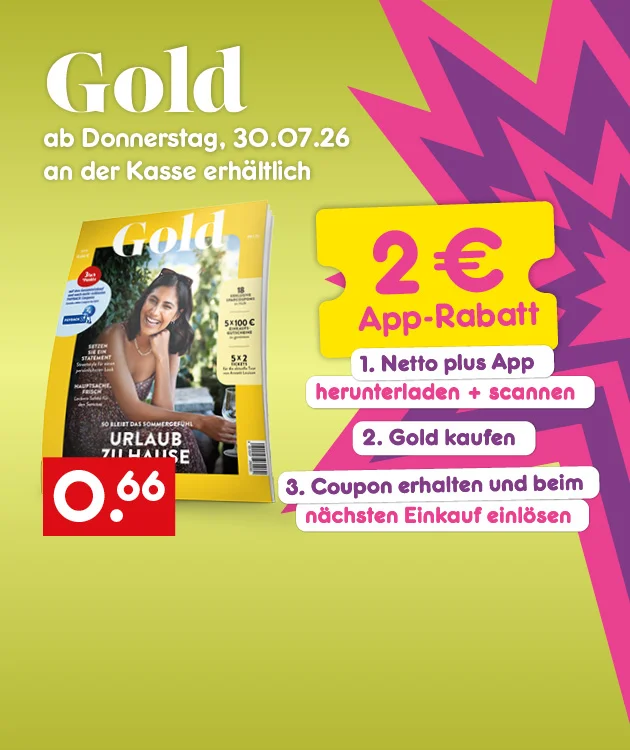 Auf dem Bild sieht man eine hellgr&uuml;ne Werbegrafik mit auff&auml;lligem pink-lila Zackenmuster im Hintergrund. Oben steht Gold, ab Donnerstag, dem drei&szlig;igsten Juli zweitausendsechsundzwanzig an der Kasse erh&auml;ltlich. Links ist das Gold-Magazin mit einer l&auml;chelnden Frau und der Titelzeile Urlaub zu Hause zu sehen. In der Mitte steht auf einem gelben Ticket zwei Euro App-Rabatt auf den gesamten Einkaufswert ab zwanzig Euro. Rechts stehen die Schritte Gold kaufen, Netto plus App scannen und Coupon aktivieren sowie zwei Euro ab zwanzig Euro Einkaufswert sichern. Unten sind das o Punkt sechsundsechzig Logo und ein Filiale-Symbol zu sehen.
