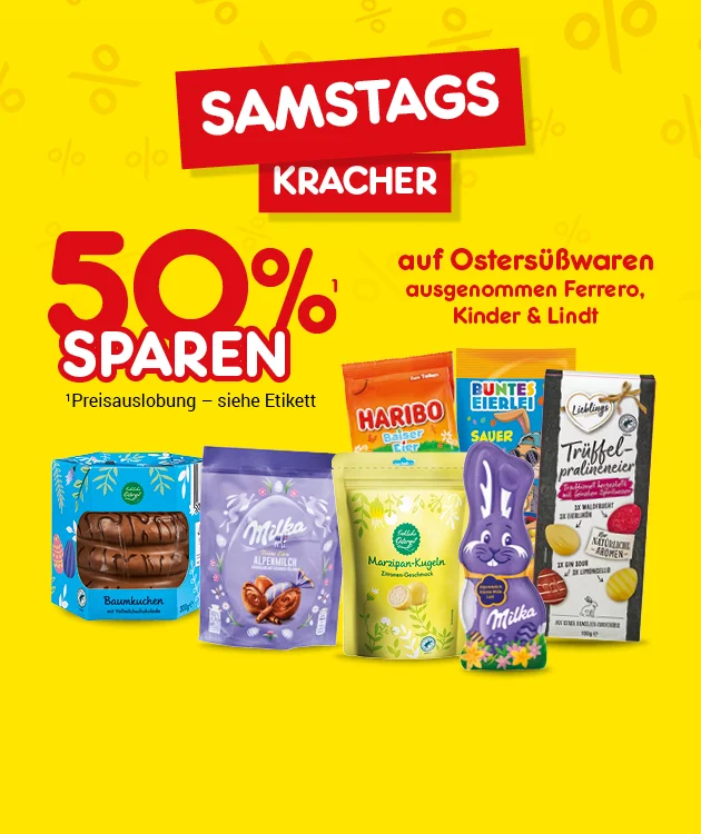 Gelber Hintergrund mit roten Bannern und wei&szlig;er Schrift &bdquo;Samstags&ldquo; und &bdquo;Kracher&ldquo; und gro&szlig; &bdquo;vierzig Prozent Rabatt&ldquo;, darunter klein &bdquo;Preisauslobung &ndash; siehe Etikett&ldquo;. Oben rechts steht: &bdquo;auf Osters&uuml;&szlig;waren, ausgenommen Ferrero, Kinder & Lindt&ldquo;. In der Mitte sind verschiedene Osters&uuml;&szlig;waren als Produktbilder angeordnet, darunter Beutel, Tafeln und Osterhasen-Figuren, unter anderem Haribo, Milka und &bdquo;Lieblings Tr&uuml;ffelpralinen-Eier&ldquo;. Unten mittig ein wei&szlig;er Button mit rotem Rand &bdquo;Weitere Kracher-Angebote&ldquo;, der zum Klicken einl&auml;dt.