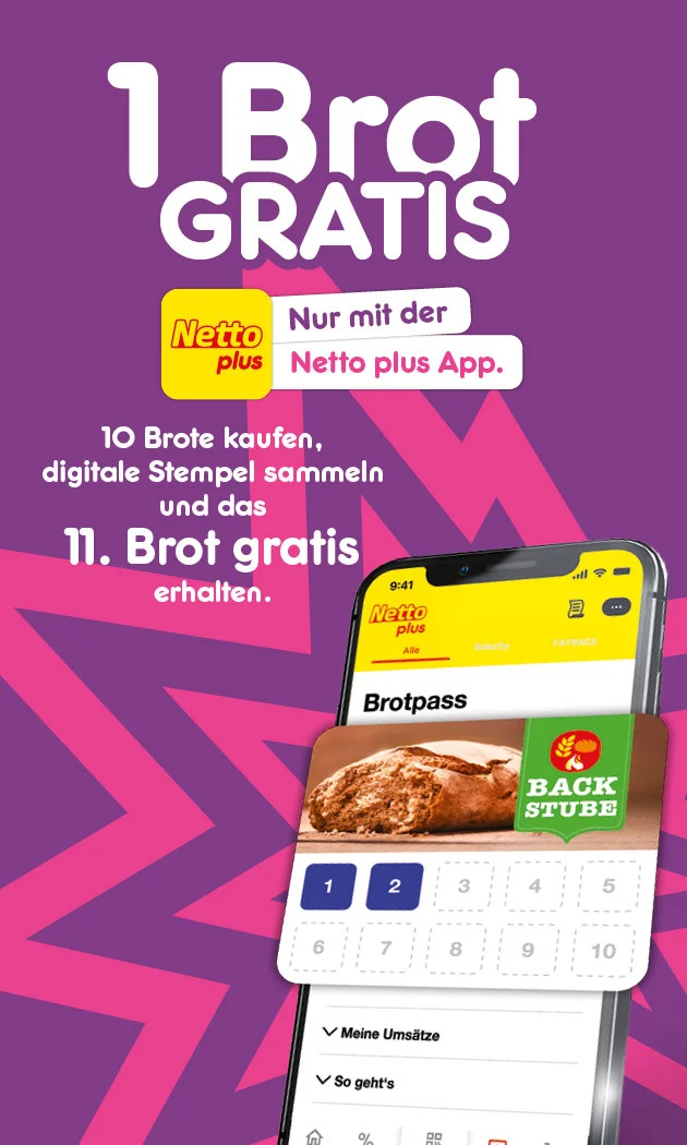 Diese Grafik zeigt den Text &bdquo;ein Brot gratis&ldquo;, den Hinweis &bdquo;Nur mit der Netto plus App. Zehn Brote kaufen, digitale Stempel sammeln und das elfte Brot gratis erhalten.&ldquo;, ein Smartphone mit der Ansicht &bdquo;Brotpass&ldquo;, ein Brotbild, das Logo &bdquo;Backstube&ldquo;, eine Stempelkarte mit markierten Feldern eins und zwei sowie unten rechts einen gut sichtbaren Button mit der Aufschrift &bdquo;Jetzt Netto plus App downloaden&ldquo;, der zum Klicken einl&auml;dt.