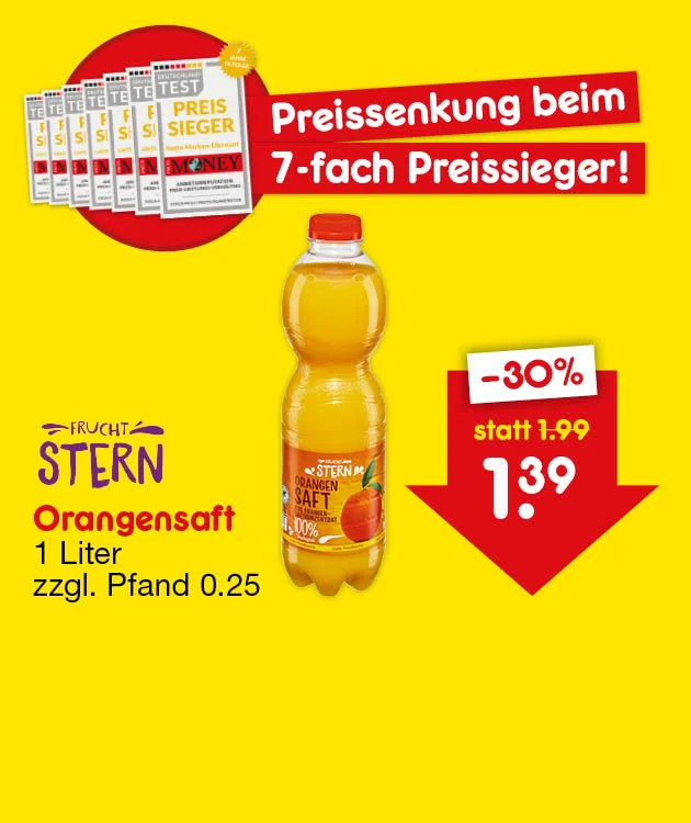 Diese Grafik zeigt auf gelbem Hintergrund links mehrere Testsiegel mit dem Hinweis &bdquo;Preis Sieger&ldquo; und den Text &bdquo;Preissenkung beim siebenfachen Preissieger!&ldquo;, in der Mitte eine Flasche Stern Orangensaft mit der Angabe &bdquo;ein Liter, zuz&uuml;glich f&uuml;nfundzwanzig Cent Pfand&ldquo;, rechts einen roten Preispfeil mit &bdquo;minus drei&szlig;ig Prozent&ldquo;, &bdquo;statt ein Euro neunundneunzig&ldquo; und dem neuen Preis &bdquo;ein Euro neununddrei&szlig;ig&ldquo;, sowie unten einen Button mit der Aufschrift &bdquo;Weitere preisgesenkte Artikel&ldquo;, der zum Klicken einl&auml;dt.