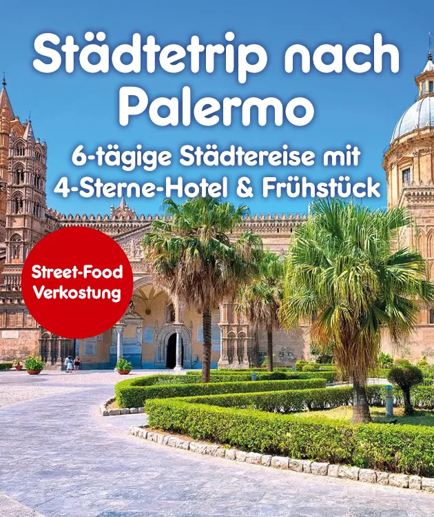 St&auml;dtetrip nach Palermo als 6 t&auml;gige St&auml;dtereise mit 4 Sterne Hotel & Fr&uuml;hst&uuml;ck sowie Street Food Verkostung bei Netto Online