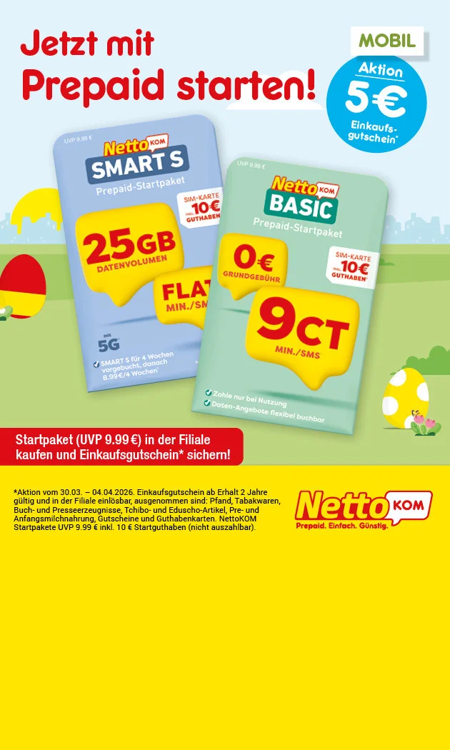 Vor einem hellblauen Himmel &uuml;ber gr&uuml;ner Wiese mit Sonne, Stadtsilhouette, Blumen und Ostereiern steht gro&szlig; &bdquo;Jetzt mit Prepaid starten!&ldquo;. Rechts oben steht &bdquo;Mobil&ldquo; und in einem blauen Kreis &bdquo;Aktion f&uuml;nf Euro Einkaufs-Gutschein&ldquo;. In der Mitte sind zwei NettoKOM-Startpakete zu sehen: &bdquo;Smart S Prepaid-Startpaket&ldquo; mit &bdquo;f&uuml;nfundzwanzig Gigabyte Datenvolumen&ldquo;, &bdquo;Flat Min/SMS&ldquo; und &bdquo;SIM-Karte plus zehn Euro Guthaben&ldquo;, daneben &bdquo;Basic Prepaid-Startpaket&ldquo; mit &bdquo;null Euro Startgeb&uuml;hr&ldquo;, &bdquo;neun Cent Min./SMS&ldquo; und ebenfalls &bdquo;SIM-Karte plus zehn Euro Guthaben&ldquo;. Links unten hei&szlig;t es: &bdquo;Startpaket (UVP neun Euro neunundneunzig) in der Filiale kaufen und Einkaufs-Gutschein sichern&ldquo;, darunter das NettoKOM-Logo und &bdquo;Prepaid. Einfach. G&uuml;nstig.&ldquo;; im Kleingedruckten stehen die Aktionsbedingungen mit Zeitraum drei&szlig;igster dritter bis vierter vierter zweitausendsechsundzwanzig, zwei Jahre G&uuml;ltigkeit und Ausschl&uuml;ssen wie Pfand, Tabakwaren, Buch und Presse, Tchibo und Eduscho, Pre- und Anfangsmilchnahrung sowie Gutscheinen und Guthabenkarten, plus Hinweis &bdquo;UVP neun Euro neunundneunzig inkl. zehn Euro Startguthaben (nicht auszahlbar)&ldquo;. Unten rechts ist ein Button &bdquo;Hier mehr erfahren&ldquo;, der zum Klicken einl&auml;dt.