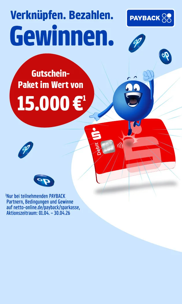 Hellblaue Werbegrafik mit dem Text &bdquo;Verkn&uuml;pfen. Bezahlen. Gewinnen.&ldquo; und dem PAYBACK-Logo oben rechts. Ein blauer Pointee jubelt auf einer gro&szlig;en roten Sparkassen-Debitkarte; auf der Grafik sind mehrere PAYBACK-Punkte zu sehen. In einem roten Kreis steht: &bdquo;Gutschein-Paket im Wert von f&uuml;nfzehntausend Euro" und oben mit einem Sternchen&ldquo;. Der Sternchentext wird wie folgt aufgel&ouml;st: &bdquo;Nur bei teilnehmenden PAYBACK Partnern, Bedingungen und Gewinne auf netto-online.de/payback/sparkasse, Aktionszeitraum: erster April bis drei&szlig;igster April zweitausendsechsundzwanzig.&ldquo; Unten ein Button &bdquo;Hier mehr erfahren&ldquo;, der zum Klicken einl&auml;dt.