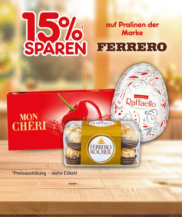 Motiv mit dem Text &bdquo;f&uuml;nfzehn Prozent sparen auf Pralinen der Marke Ferrero&ldquo;. Abgebildet sind Ferrero-Pralinen, darunter &bdquo;Mon Ch&eacute;ri&ldquo;, &bdquo;Ferrero Rocher&ldquo; und ein &bdquo;Raffaello&ldquo;-Ei. Unten ein Sternchentext &bdquo;Preisauszeichnung: siehe Etikett&ldquo;. Unten ein Button &bdquo;Weitere Sparangebote entdecken&ldquo;; der Button l&auml;dt zum Klicken ein.