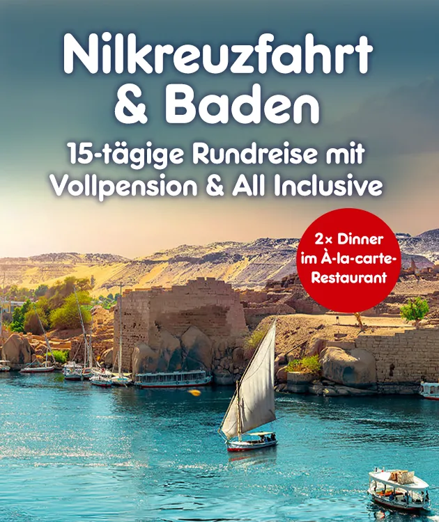 Nilkreuzfahrt und Baden. 15-t&auml;gige Rundreise mit Vollpension & All Inclusive bei Netto-Online
