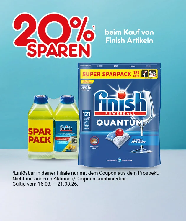 T&uuml;rkisfarbene Grafik mit gro&szlig;em Text &bdquo;zwanzig Prozent sparen&ldquo; und hochgestellter &bdquo;eins&ldquo; als Verweis auf einen Rechtstext, daneben &bdquo;beim Kauf von Finish Artikeln&ldquo;. Abgebildet sind ein &bdquo;Sparpack&ldquo; mit zwei Flaschen Finish (gelbe Fl&uuml;ssigkeit) sowie eine Packung &bdquo;Finish Powerball Quantum&ldquo; mit &bdquo;Super Sparpack&ldquo; und &bdquo;einhunderteinundzwanzig Caps&ldquo;. Unten Rechtstext zur hochgetellten eins: Einl&ouml;sbar in deiner Filiale nur mit dem Coupon aus dem Prospekt. Nicht mit anderen Aktionen/Coupons kombinierbar. G&uuml;ltig vom sechzehnten dritten zweitausendsechsundzwanzig bis einundzwanzigsten dritten zweitausendsechsundzwanzig.&ldquo; Unten ein Button &bdquo;Weitere Sparangebote entdecken&ldquo;, der zum Klicken einl&auml;dt.
