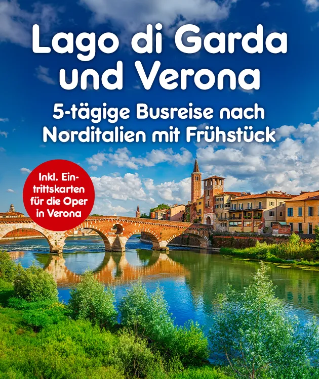Lago di Garda und Verona, 5 t&auml;gige Busreise nach Norditalien mit Fr&uuml;hst&uuml;ck inklusive Eintrittskarten f&uuml;r die Oper in Verona.